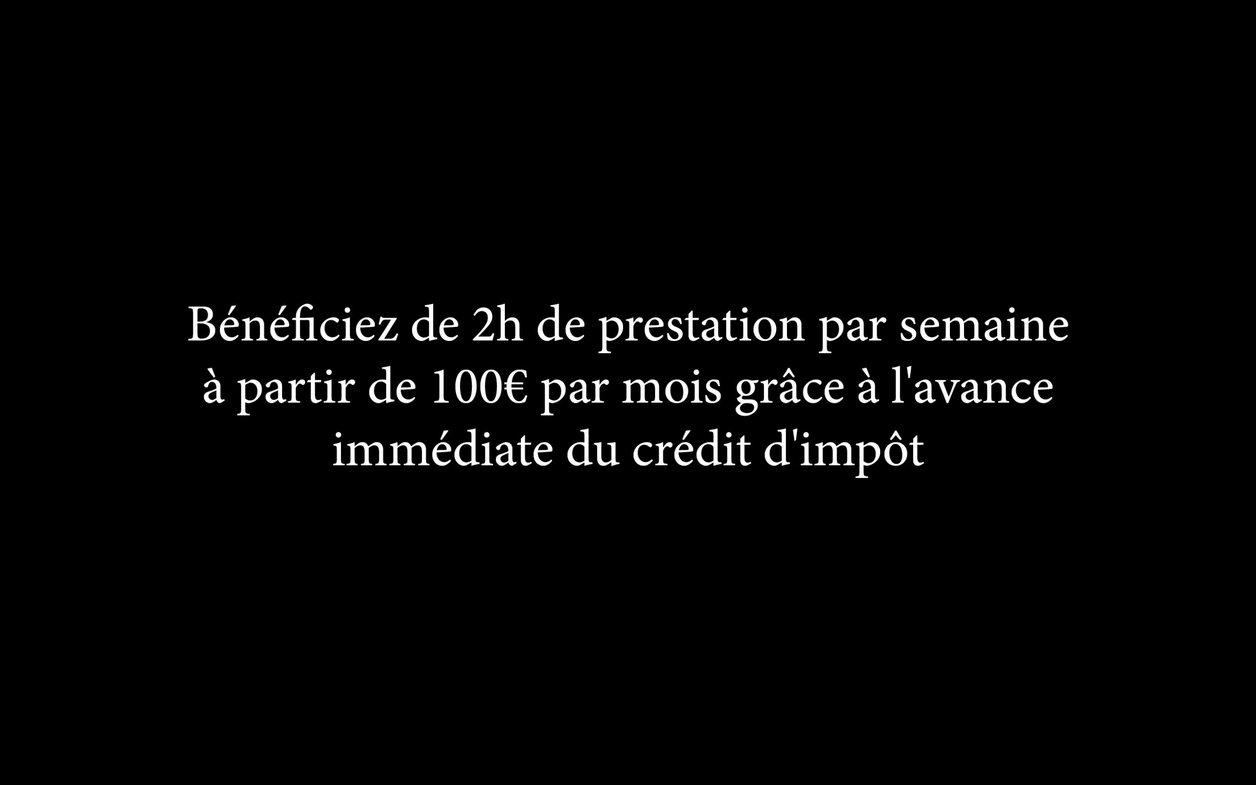 A partir de 100€ par mois pour 2h de prestation hebdomadaire